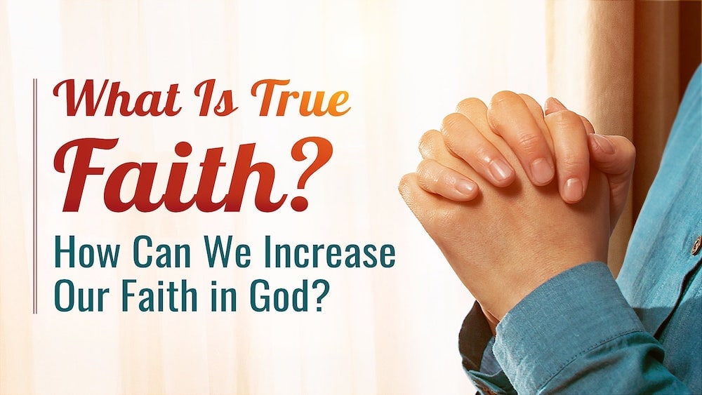 what is true faith in God, how to have true faith in God
