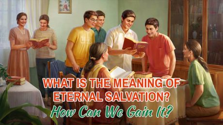 What Is the Meaning of Eternal Salvation? How Can We Gain It?
