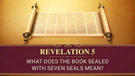 Revelation 5 —What Does the Book Sealed With Seven Seals Mean?